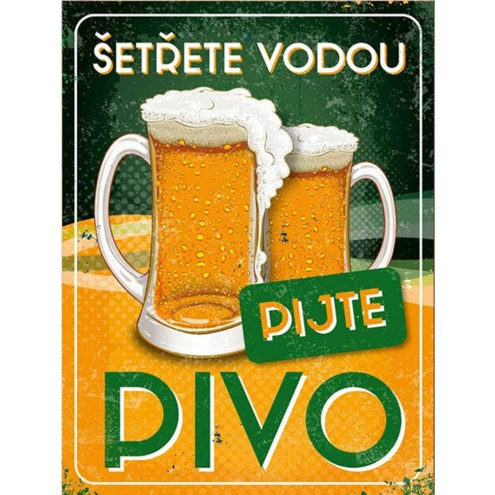 Plechová cedule Šetřete vodou, pijte pivo