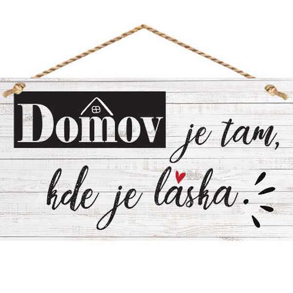Cedule Na Zed Domov Je Tam Kde Je Laska